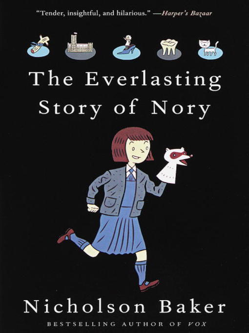 Title details for The Everlasting Story of Nory by Nicholson Baker - Available